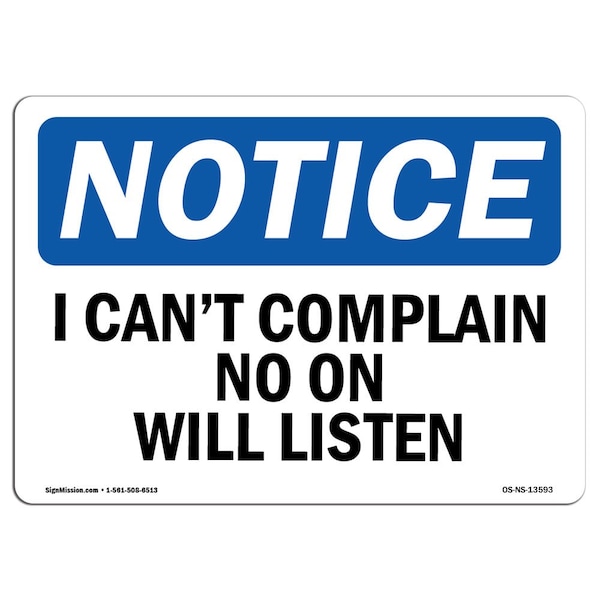 OSHA Sign, I Can't Complain No One Listen, 5in X 3.5in Decal, 10PK, 3.5" W, 5" L, Landscape, PK10
